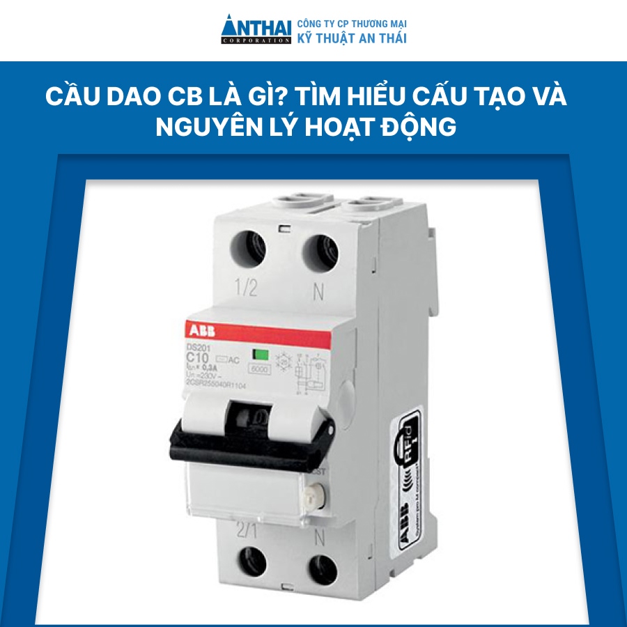 Cầu dao CB là gì? Tìm hiểu cấu tạo và nguyên lý hoạt động
